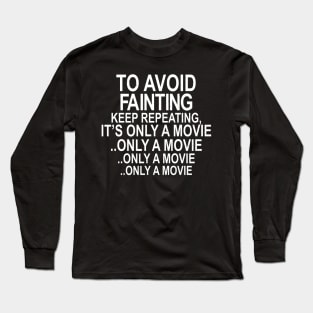 IT'S ONLY A MOVIE Long Sleeve T-Shirt